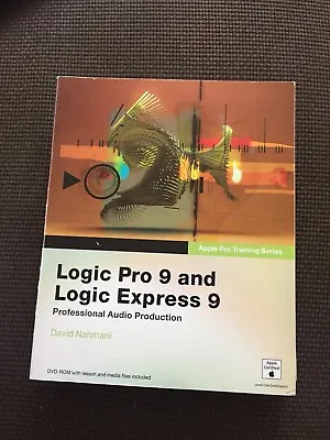 Logic Pro 9 And Logic Express 9 Book. Pro Training Series. David Nahmani • £14