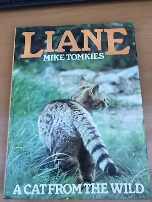 Liane: Cat From The Wild By Tomkies Mike Hardback Book The Scottish Wilderness • £14.99