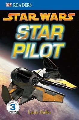  Star Wars  Star Pilot (DK Readers Level 3)-Laura Buller-Paperback-1405309075-Go • £2.21