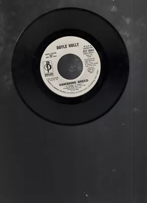 Doyle Holly 45RPM 7  PROMO Single Vanishing Breed Barnaby 2064 062122EBR-A62 • $20.54