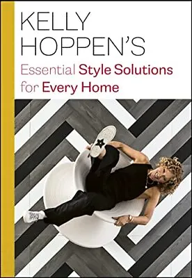 Kelly Hoppen's Essential Style Solutions For Every Home By Hoppen Kelly Book • £4.99