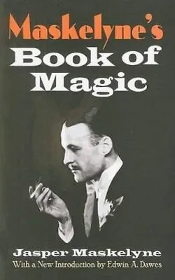 MASKELYNE'S BOOK OF MAGIC (DOVER MAGIC BOOKS) By Jasper Maskelyne **Excellent** • $25.49