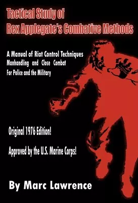 Tactical Study Rex Applegate Combative Methods Book Kill Or Get Killed CQB • $28