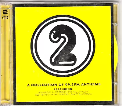 VARIOUS - A Collection Of 99.3 FM Anthems (2 X CD 1999) ELECTRONIC - FREE POST • $18