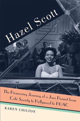 £38.49 • Buy Hazel Scott: The Pioneering Journey Of A Jazz Pianist, From Cafe Society To Holl