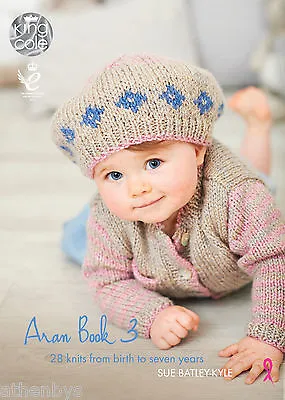 King Cole Aran Book 3  By Sue Batley-Kyle Knitting Book 28 Knits For 0 - 7 Years • £9.49