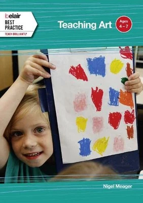 £17.99 • Buy Belair: Best Practice �  Teaching Art: Ages 4 �  7 By Meager, Nigel Book The