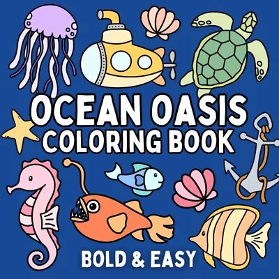 Ocean Oasis Coloring Book: Bold & Easy Designs For Adults And Kids NEW AU • $21.50