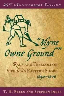 Myne Owne Ground: Race And Freedom On Virginia's Eastern Shore 16 - GOOD • $7.33