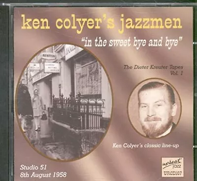 Ken Colyer Jazzmen - In The Sweet Bye And Bye - Ken Colyer Jazzmen CD 2UVG The • £3.49