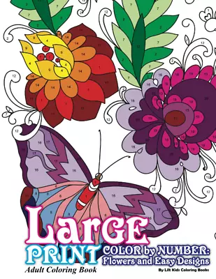 Large Print Adult Coloring Book Color By Number: Flowers & Easy Designs: Volume  • $18.07