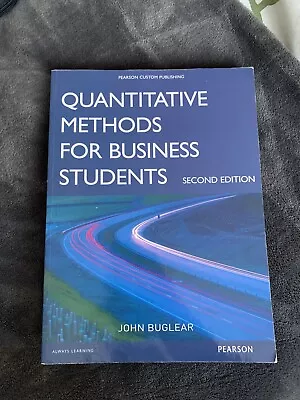 Quantitative Methods For Business Students: Second Edition By John Buglear Book • $27.39