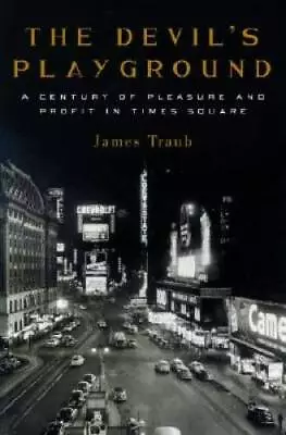 The Devils Playground: A Century Of Pleasure And Profit In Times Square - GOOD • $6.01