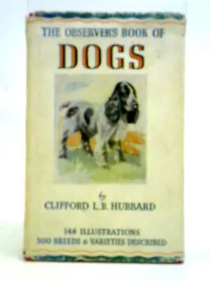 The Observer's Books Of Dogs (Clifford L. B. Hubbard - 1957) (ID:94024) • £9.73