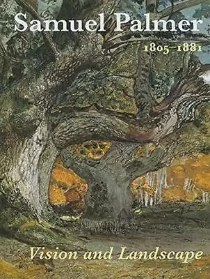 £77.80 • Buy Samuel Palmer (1805-1881): Vision And Landscape, Harrison, MR Colin, Excellent B