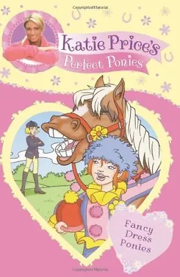 Katie Price's Perfect Ponies: Fancy Dress Ponies: Book 3Katie Price • £2.47