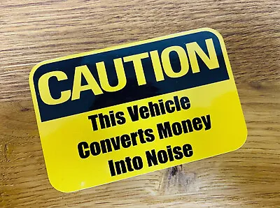 CAUTION This Vehicle Converts Money Sticker Sticker Warning Fun Car V8 Mi519 • $4.77