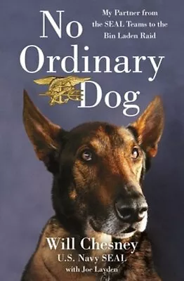 No Ordinary Dog: My Partner From The Seal Teams To The Bin Laden Raid By Chesney • $20.16