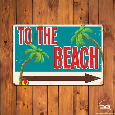£7.99 • Buy To The Beach Funny Novelty Seaside Printed Metal Wall Art Sign Plaque Ocean Gift