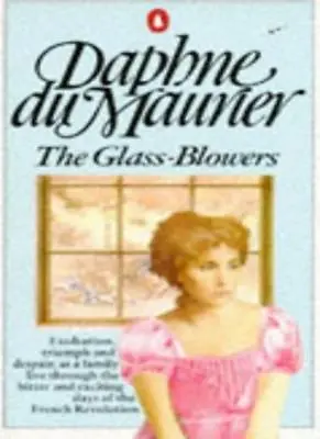 The Glass-Blowers By Daphne Du Maurier. 9780140024036 • £2.88