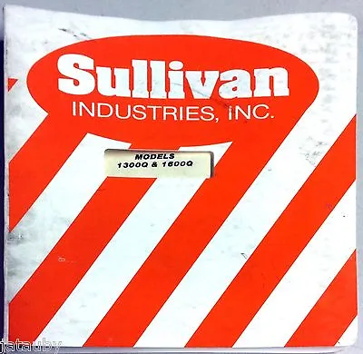 Sullivan Industries Operator's Manual & Parts List Model Compressors 1300 1600q  • $35