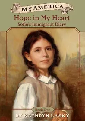 My America: Hope In My Heart Sofia's Ellis Island Diary Book One By Lasky Ka • $5.95