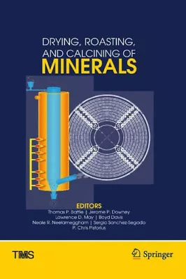 Drying Roasting And Calcining Of Minerals (The Minerals Metals & Materials • $359