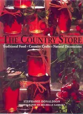 The Country Store: Traditional Food Country Crafts Natural DecorationsStepha • £3.28