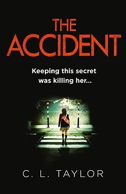 THE ACCIDENT By C.L. Taylor • £3.50