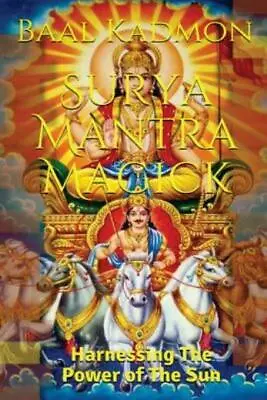 Surya Mantra Magick: Harnessing The Power Of The Sun • $16.63