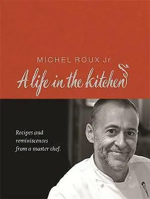 Roux Jr. Michel : A Life In The Kitchen Highly Rated EBay Seller Great Prices • £4.24