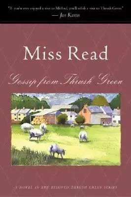 $3.98 • Buy Gossip From Thrush Green (Thrush Green, Book 6) - Paperback By Read, Miss - GOOD