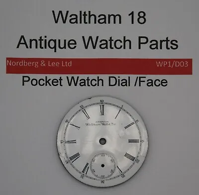 Waltham  18 / 18s Pocket Watch Face Original Parts WP1/D03 • £17.99