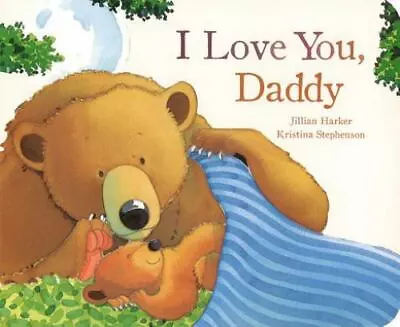 I Love You Daddy; Picture Board Books - Jillian Harker 1445462893 Board Book • $4.28