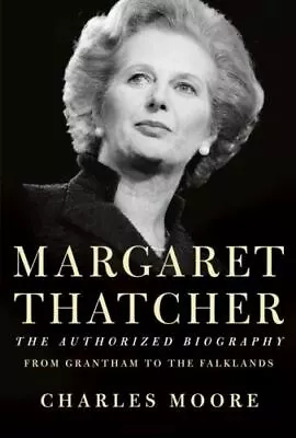 Margaret Thatcher: From Grantham To The Falklands: The Authorized Bi - GOOD • $5.93