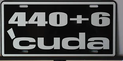 Metal License Plate 440+6 Cuda Fits Plymouth E Body Mopar Six Pack 6bbl 440 • $18.95