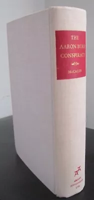 The Aaron Burr Conspiracy By Walter F. McCaleb Hardbound 1966 • $55