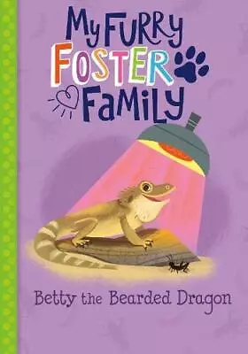 £7.38 • Buy Betty The Bearded Dragon (My Furry Foster Family) By Debbi Michiko Florence, NEW