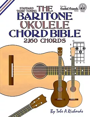 The Baritone Ukulele Chord Bible: DGBE Standard Tuning 2160 Chords • $50.89