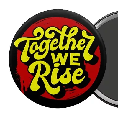 Together We Rise Fridge Magnet Political Slogan • $7.95