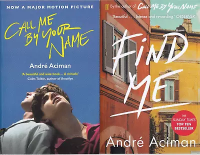 $16.45 • Buy Andre Aciman-Call Me By Your Name And Find Me 2 Brand New Paperback Books