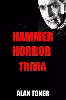 Hammer Horror Trivia By Alan Toner - New Copy - 9781976084041 • £7.87