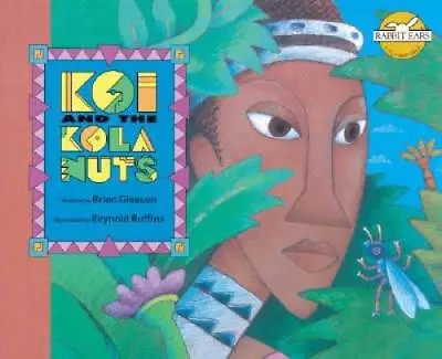 Koi And The Kola Nuts (Rabbit Ears: A Classic Tale (Spotlight)) - GOOD • $12.15