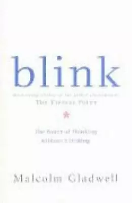 Blink: The Power Of Thinking Without Thinking By Malcolm Gladwell • $4.09
