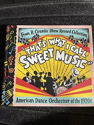 R.CRUMB’s That's What I Call Sweet Music: American Dance Orchestras Of The 1920s • $55