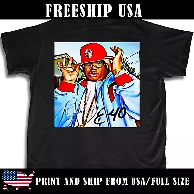 FREESHIP E-40 E 40 Gift Family Men All Size T-Shirt 2DS243 • $19.79