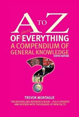 The A To Z Of Almost Everything A Compendium Of General Knowledge A To Z Series • £28.47