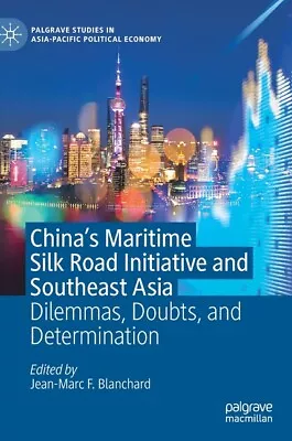 China's Maritime Silk Road Initiative And Southeast Asia: Dilemmas Doubts... • $144.53