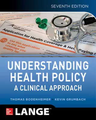 Understanding Health Policy: A Clinical Approach Seventh Edition (A & L  - GOOD • $4.61