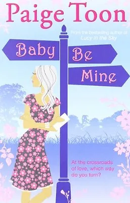 Baby Be Mine By Paige Toon • £3.48